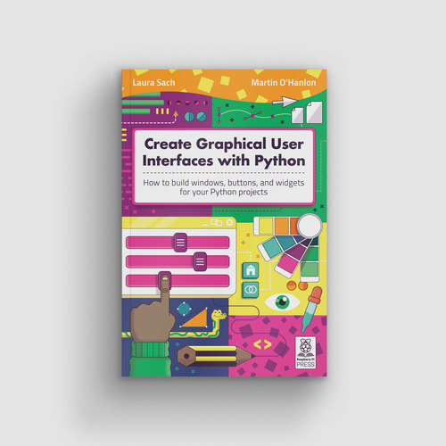 Cover of Create Graphical User Interfaces with Python